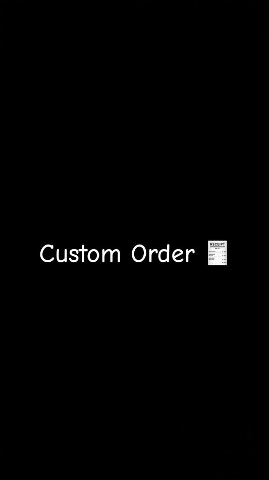Custom Order